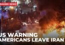 US State Department urges American citizens in Iran to leave by any means necessary