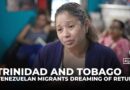 Venezuelan migrants in Trinidad and Tobago face uncertainty as political upheaval grips Caracas