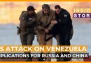 What does the US attack on Venezuela mean for Russia and China? Inside Story