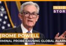 Why is the US Fed chair criminal probe causing global alarm? | Inside Story