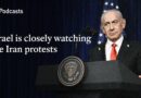 Why Israel is closely watching the Iran protests