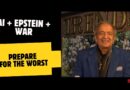 AI + EPSTEIN + WAR = PREPARE FOR THE WORST