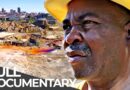 City of Poison | Johannesburg: The World’s Most Contaminated City | Free Documentary