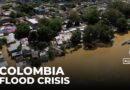 Colombia battles ongoing flood threat: Communities work to hold back rising rivers