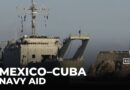 Cuba in crisis: Mexico sends two ships carrying aid to Cuba