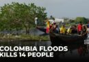 Floods trigger Colombia emergency: At least 14 killed and 150,000 displaced in north