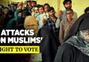 Form 7 & SIR to Voter Suppression: Indian Muslims’ Right to Vote is Being Targeted in 3 Ways