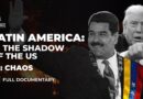 How the US reacted to the rise of Latin America’s left | Featured Documentary