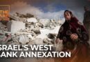 Inside Israel’s plan to turn West Bank land into ‘state property’ | The Take