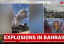Israel & U.S attack Iran: Explosions in Bahrain