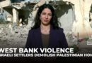 Israeli settlers step up West Bank attacks, displacing Palestinians and demolishing homes
