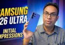Samsung Galaxy S26 Ultra – First Impressions & RAW Thoughts