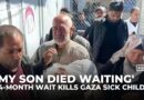 Sick Palestinian child dies in Gaza as Israel blocks thousands from medical exit through Rafah