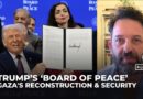 Trump’s Board of Peace meets: Who’s in, who’s out, what’s on the agenda?
