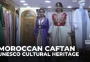 UNESCO recognises Moroccan caftan as cultural heritage and symbol of national identity
