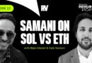 Why Solana Deserves Ethereum’s Market Cap ft. Kyle Samani