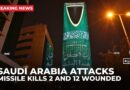 2 killed, 12 wounded after projectile hits building in Saudi Arabia