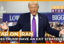 Does President Trump have an exit strategy for the war with Iran? | Inside Story