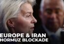 EU leaders meet to discuss war in Iran: Europe considers helping to remove Hormuz blockade