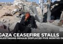 Gaza ceasefire stalls as two million remain displaced five months on