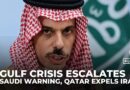 Gulf tensions rise as Saudi issues warning to Iran, Qatar expels diplomats
