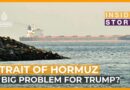 How big of a problem is the Strait of Hormuz for Donald Trump? | Inside Story