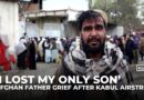 ‘I lost my only son’: Afghan father grieves after Kabul airstrike