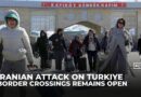 Iran-Turkiye border crossings stay open after NATO downs missile