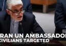 Iran UN ambassador says nearly 10,000 civilian sites hit