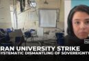 Iran university strikes ‘systematically dismantle’ homegrown development, sovereignty: Analysis