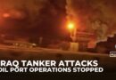 Iraq shuts down oil port operations after deadly attack on tankers