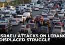 Israeli attacks on Lebanon: Displaced people struggle to find refuge