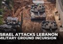 Israeli military advances into Lebanon amid escalating clashes with Hezbollah