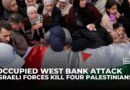 Israeli undercover forces kill four members of Palestinian family in West Bank