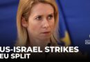 Israeli-US strikes on Iran: EU members divided on support for growing conflict