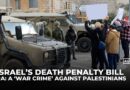 Israel’s parliament passes death penalty bill targeting Palestinians