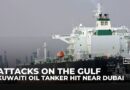 Kuwait says no oil spill or injuries after Iranian attack causes fire on tanker at Dubai Port