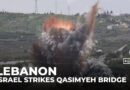 Lebanon’s Aoun warns Israeli attack on bridge ‘prelude to ground invasion’