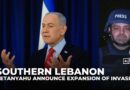 Netanyahu orders military to expand invasion of southern Lebanon