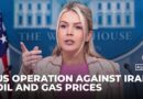 Operation against Iran will reduce oil and gas prices : White House