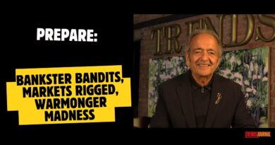 PREPARE: BANKSTER BANDITS, MARKETS RIGGED, WARMONGER MADNESS