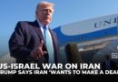 Trump claims Iran wants a deal as US postpones military strikes, Tehran denies any talks with US