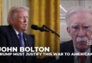Trump must justify war as serving American interests: Former US official Bolton