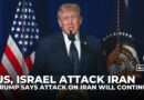Trump says attack on Iran will continue until ‘all objectives’ achieved