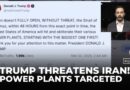 Trump threatens to “Obliterate” Iran power plants | Strait of Hormuz crisis escalates