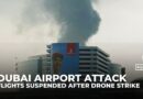 UAE contains fire near Dubai International Airport, suspends flights after drone attack