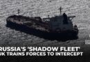 UK to train forces to seize Russia’s ‘shadow fleet’ tankers at sea amid oil sanctions
