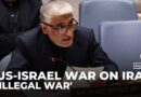 US-Israel war on Iran is illegal: Iran’s UN envoy