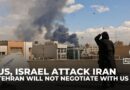 ‘We won’t negotiate with US’, says Iran amid continued US-Israeli attacks