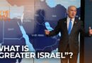 What is the ‘Greater Israel’ project? | The Take